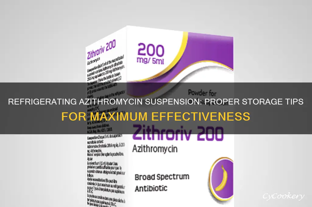can you refrigerate azithromycin suspension