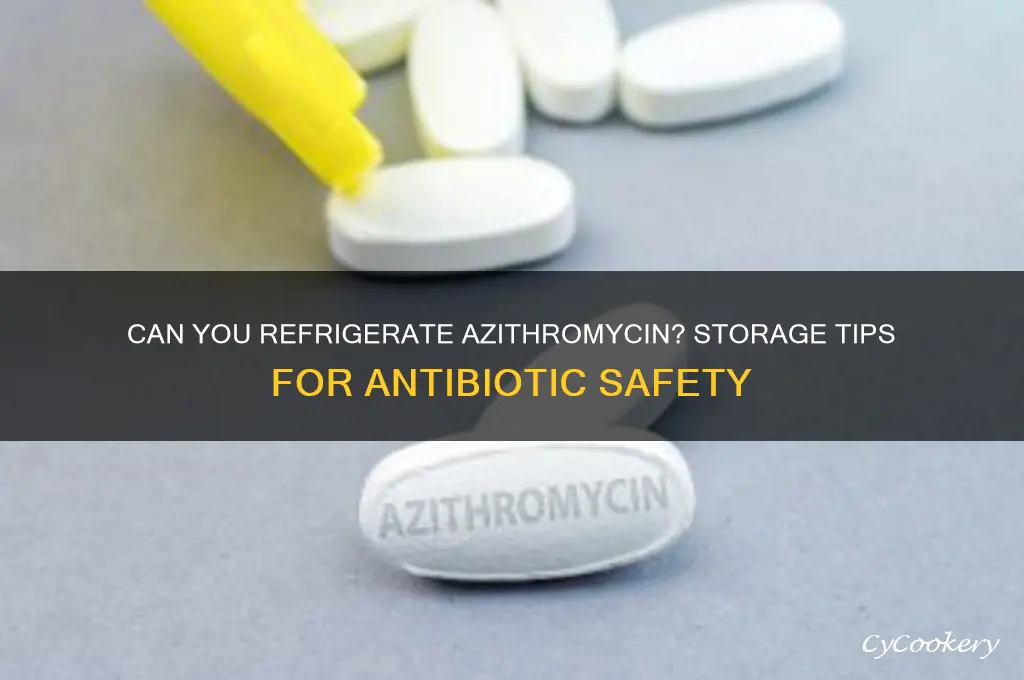 can you refrigerate azithromycin