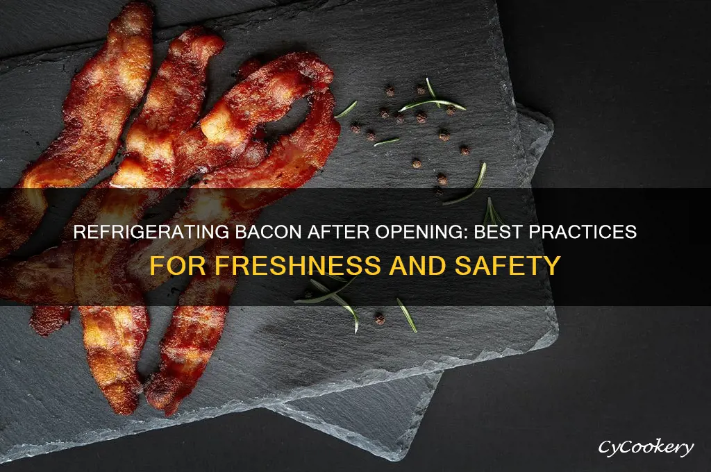 can you refrigerate bacon after opening