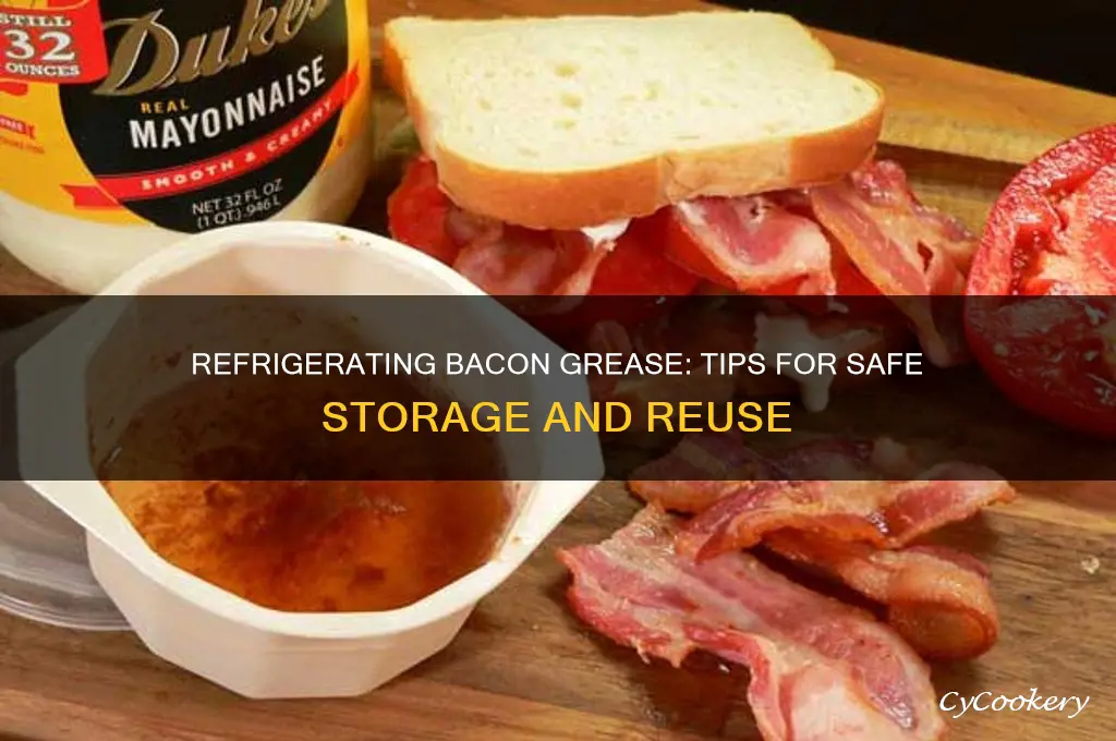 can you refrigerate bacon grease