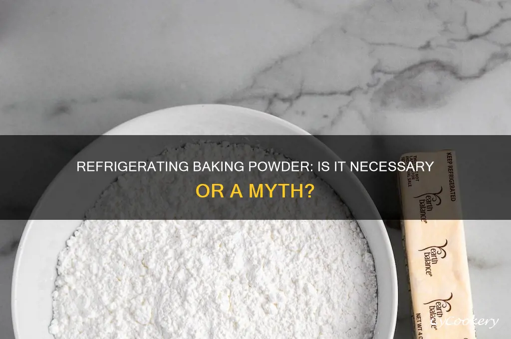 can you refrigerate baking powder
