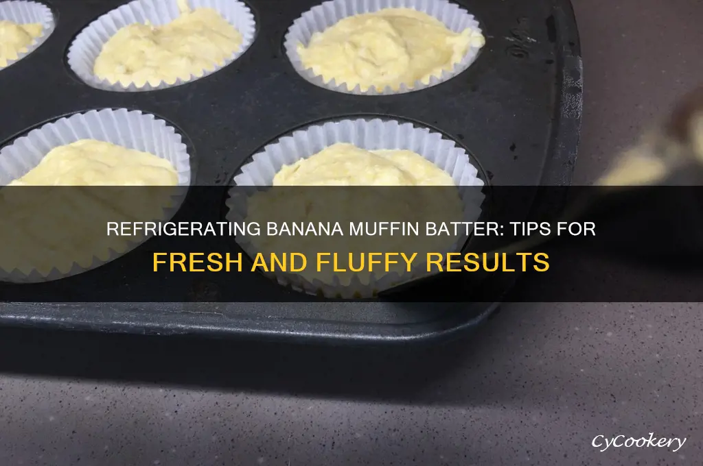 can you refrigerate banana muffin batter