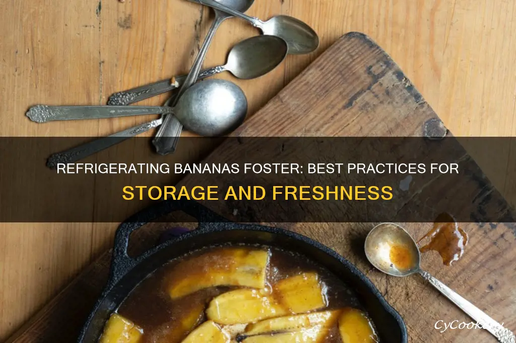 can you refrigerate bananas foster