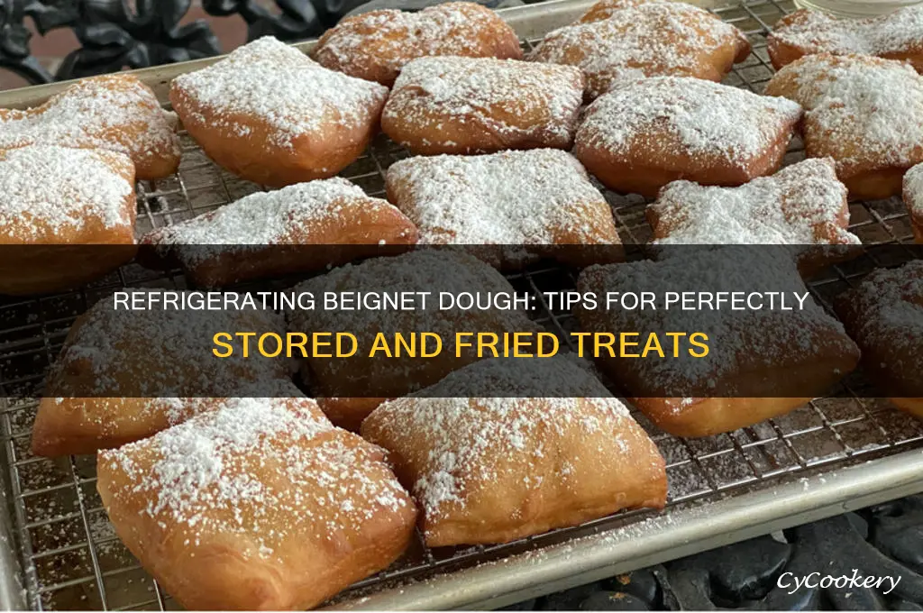 can you refrigerate beignet dough