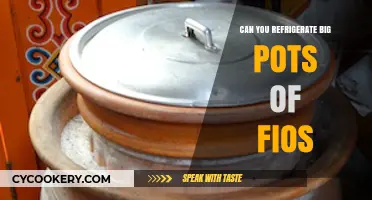 Refrigerating Large Pots of Fios: Best Practices and Tips