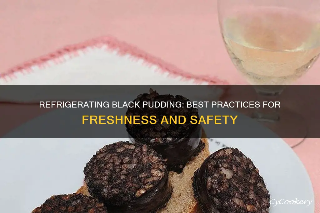 can you refrigerate black pudding