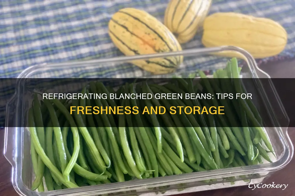 can you refrigerate blanched green beans