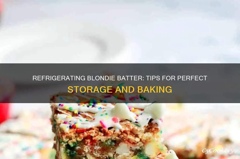 can you refrigerate blondie batter
