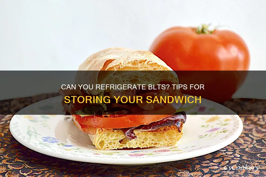 can you refrigerate blts