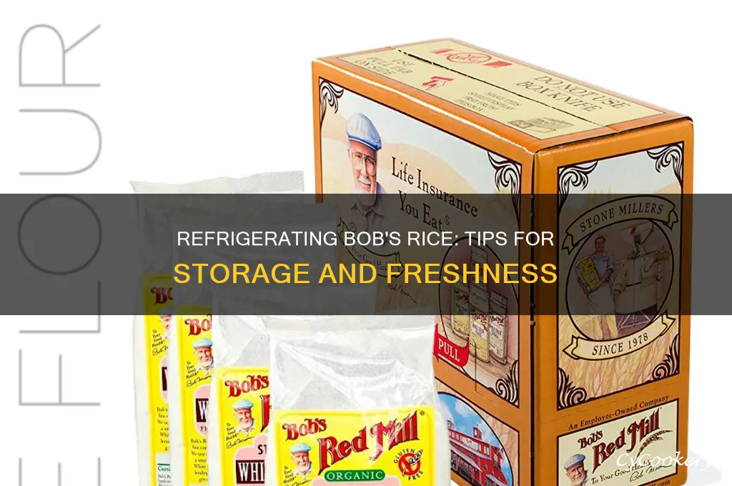 can you refrigerate bobs rice