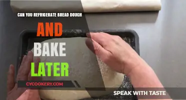 Refrigerate Bread Dough: Bake Later for Fresh Homemade Loaves