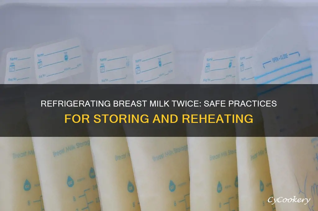 can you refrigerate breast milk a second time