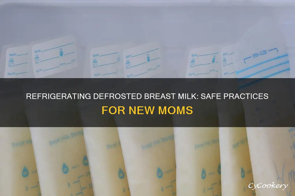 can you refrigerate breast milk after defrosting