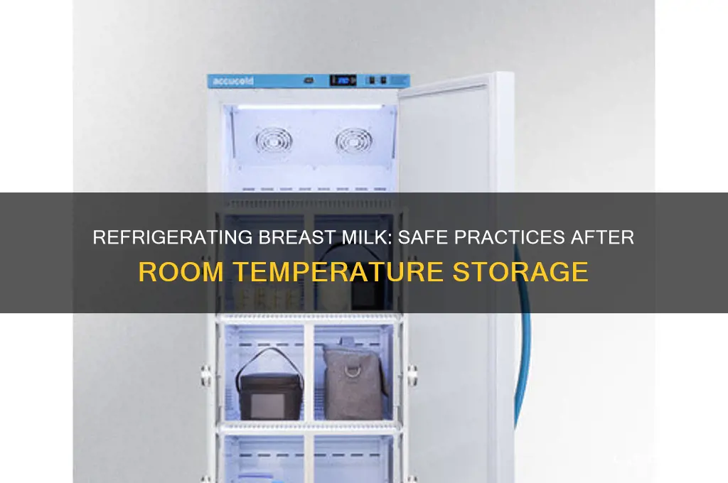 can you refrigerate breast milk after leaving at room temperature