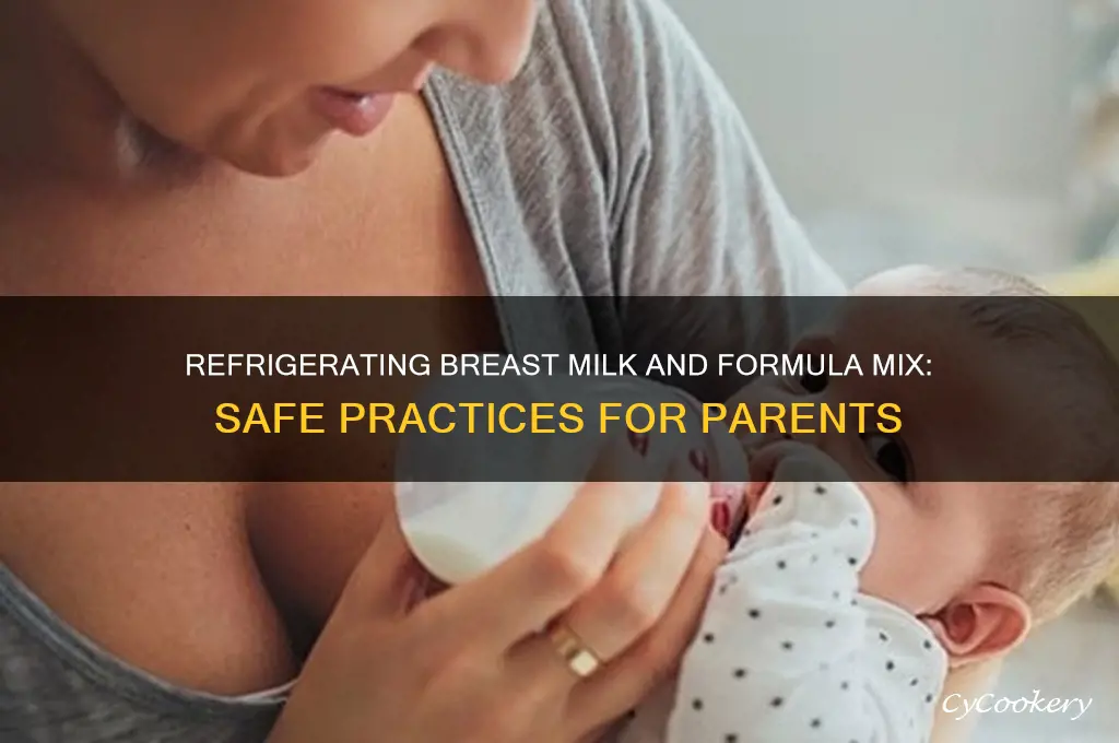 can you refrigerate breast milk mixed with formula