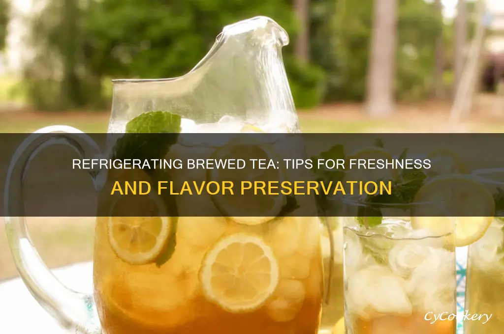 can you refrigerate brewed tea