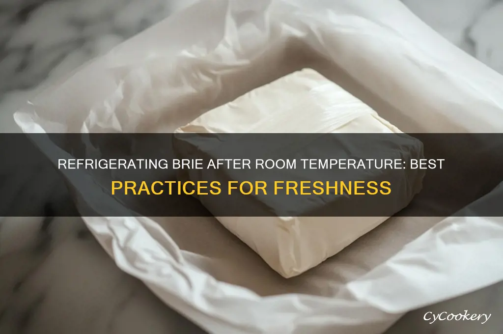 can you refrigerate brie after it being at room temperature