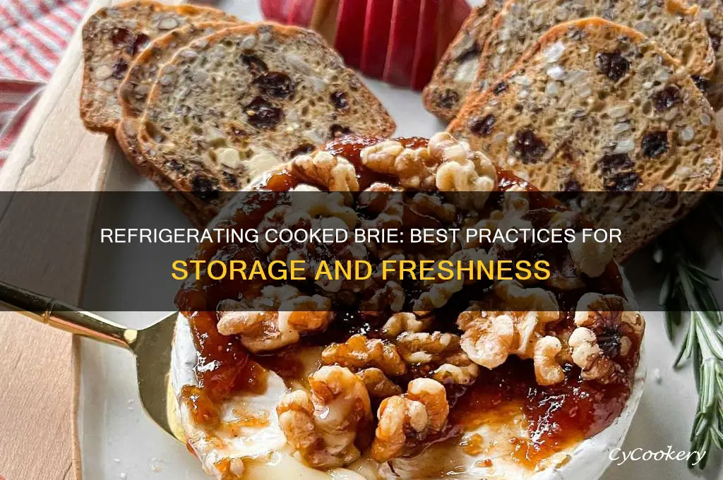 can you refrigerate brie cheese after cooked