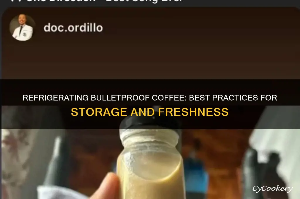 can you refrigerate bulletproof coffee