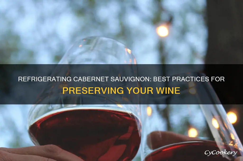 can you refrigerate cabernet sauvignon