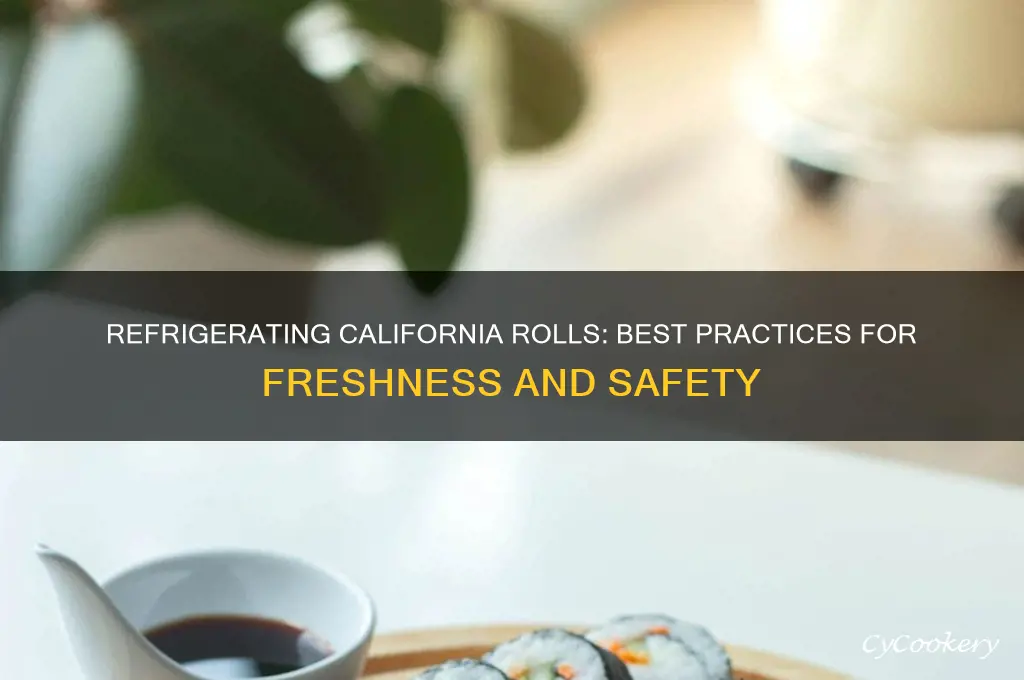 can you refrigerate california rolls