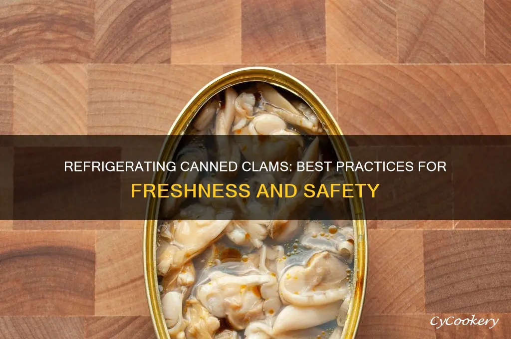 can you refrigerate canned clams