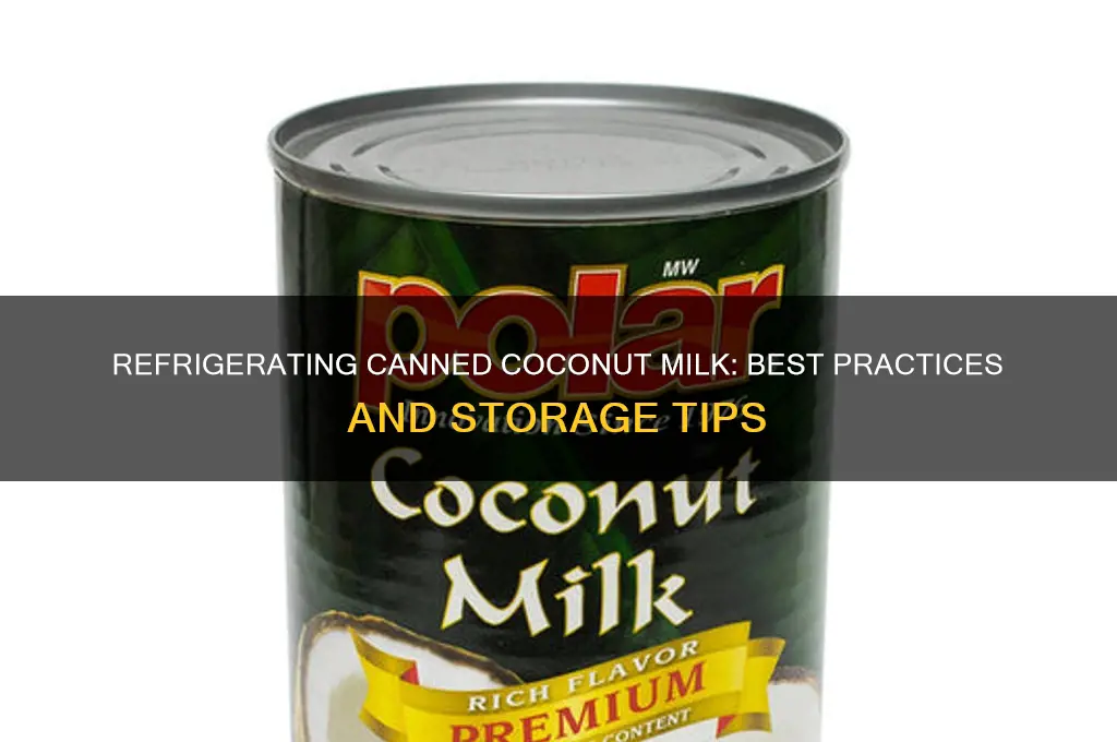can you refrigerate canned coconut milk