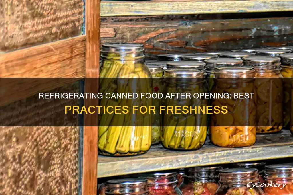 can you refrigerate canned food after opening