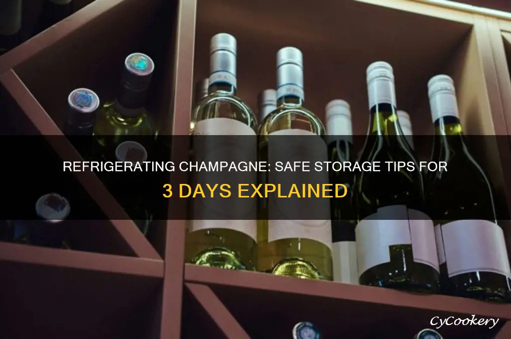can you refrigerate champagne for 3 days