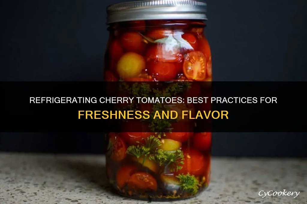 can you refrigerate cherry tomatoes
