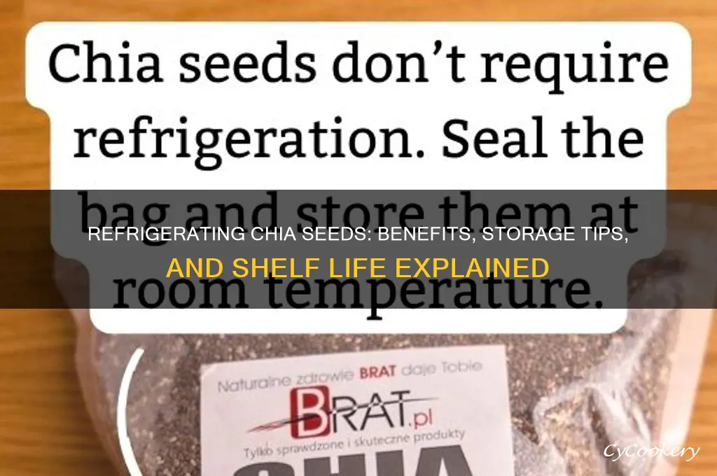 can you refrigerate chia seeds