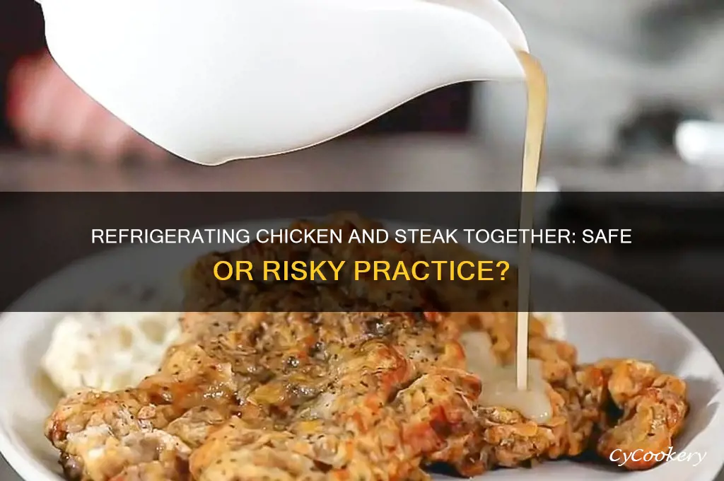 can you refrigerate chicken and steak together