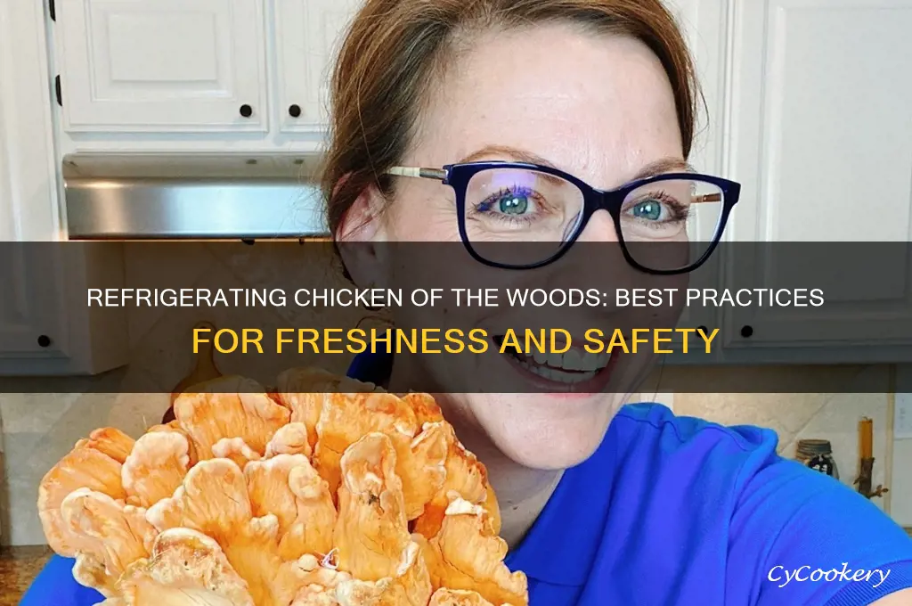 can you refrigerate chicken of the woods