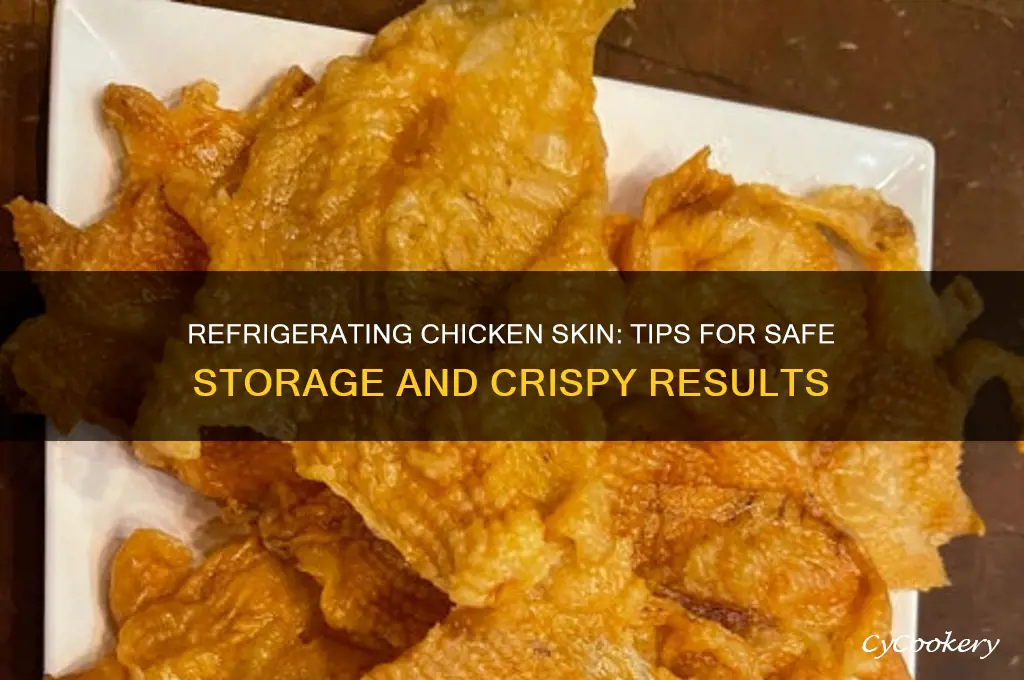 can you refrigerate chicken skin