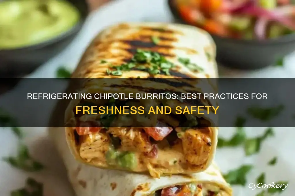 can you refrigerate chipotle burritos
