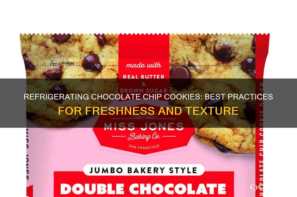 can you refrigerate chocolate chip cookies