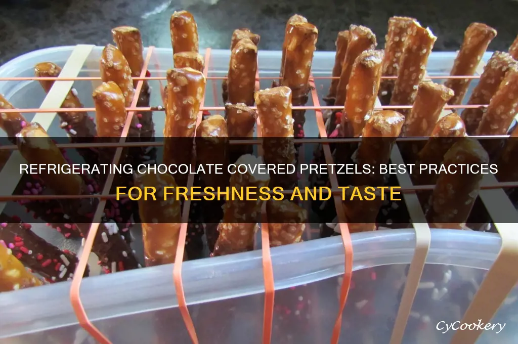 can you refrigerate chocolate covered pretzels