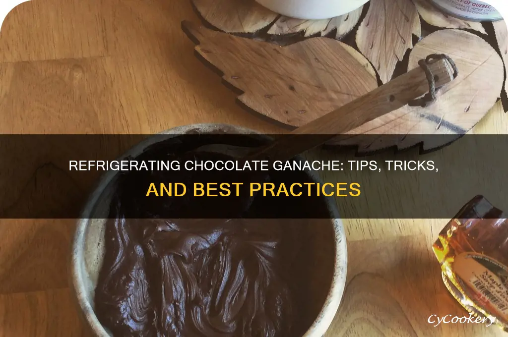 can you refrigerate chocolate ganache
