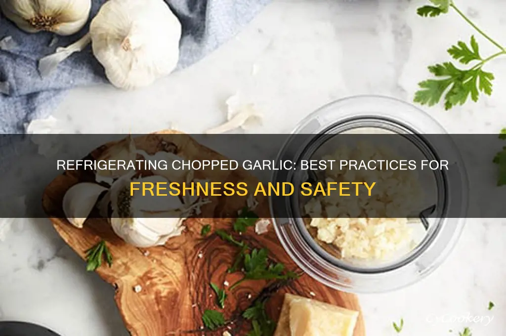 can you refrigerate chopped garlic