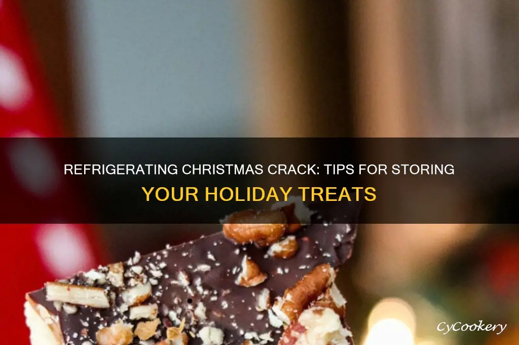 can you refrigerate christmas crack