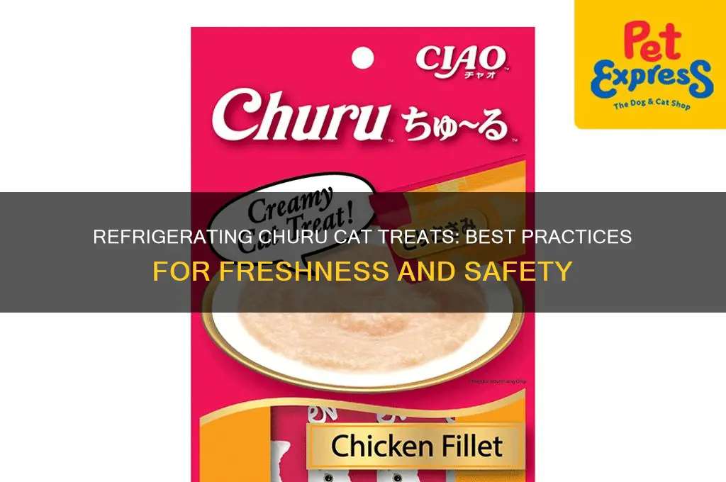 can you refrigerate churu cat treats