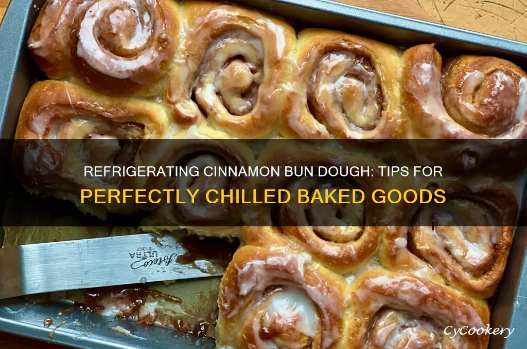 can you refrigerate cinnamon bun dough