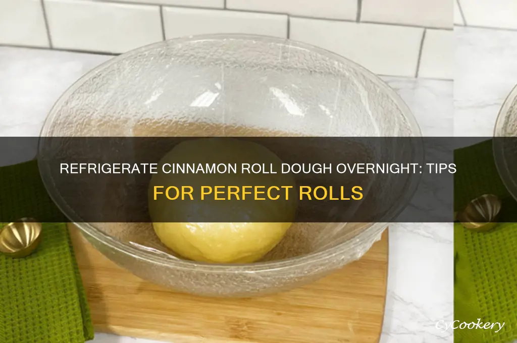 can you refrigerate cinnamon roll dough overnight