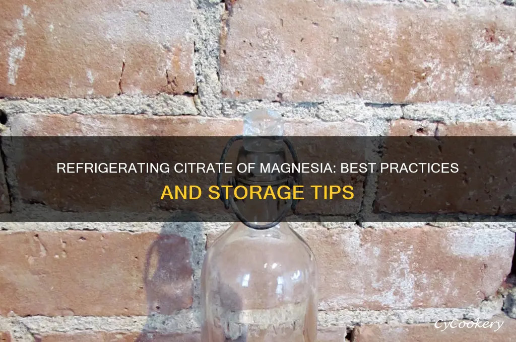 can you refrigerate citrate of magnesia