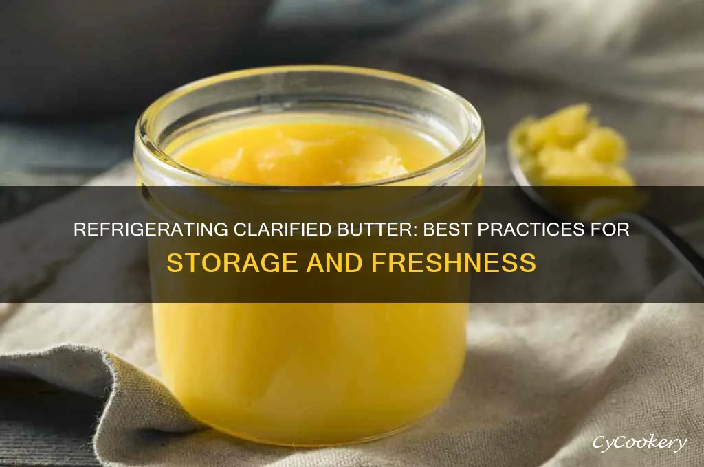 can you refrigerate clarified butter