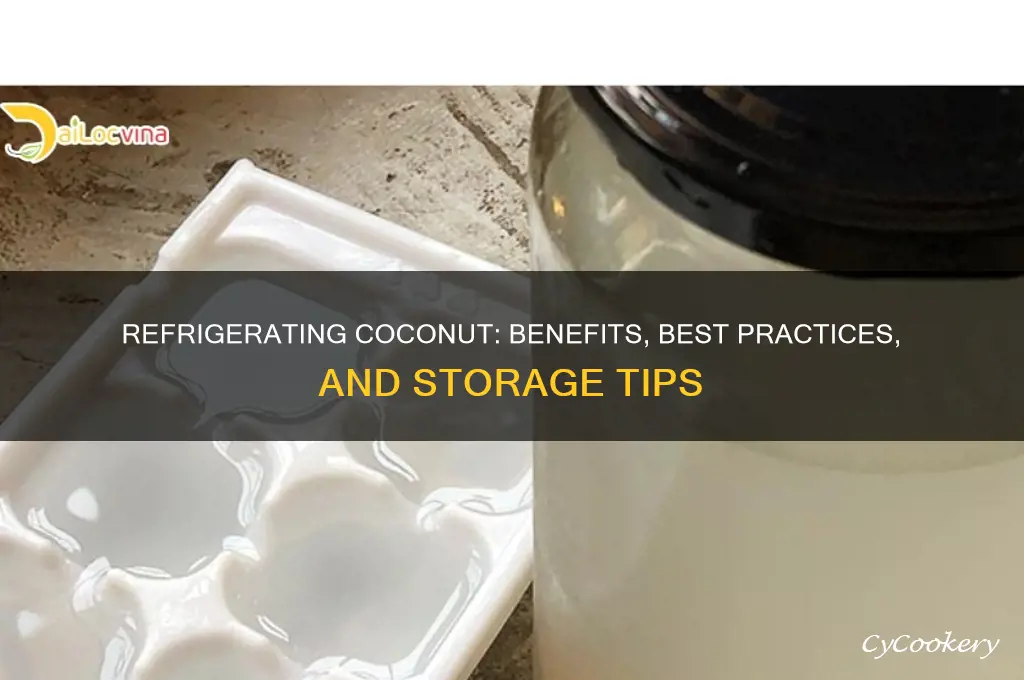 can you refrigerate coconut