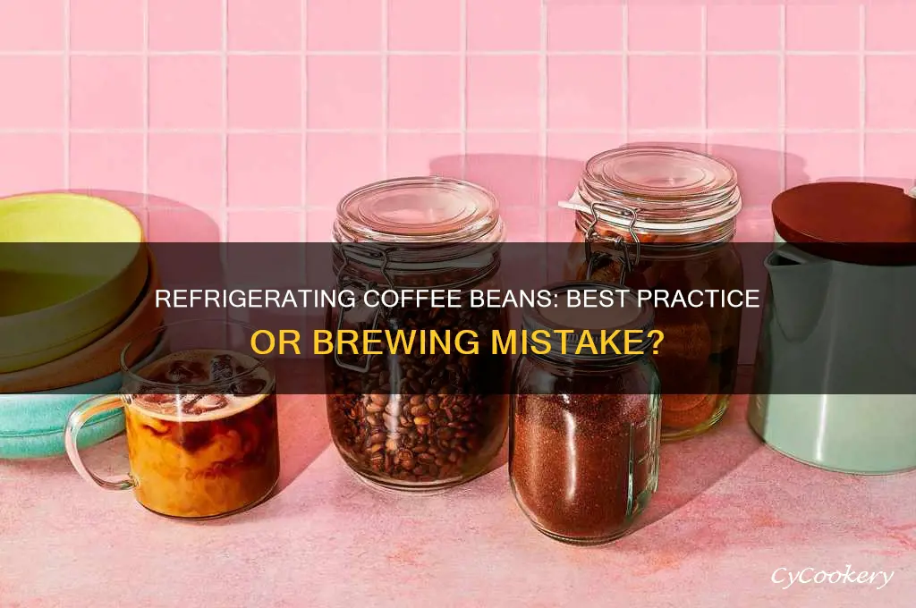 can you refrigerate coffee beans