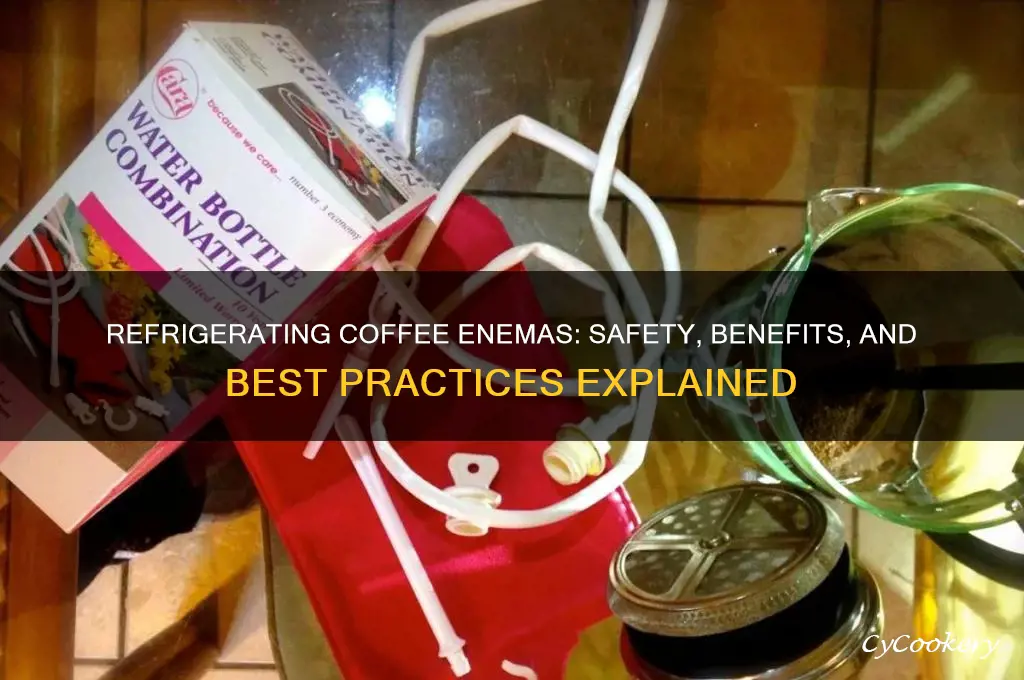 can you refrigerate coffee enema