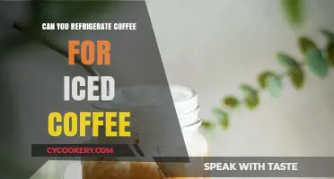 Refrigerating Coffee for Iced Coffee: Tips, Tricks, and Best Practices