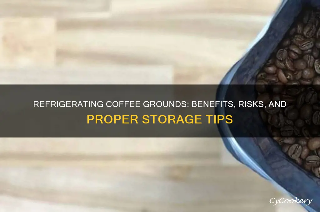 can you refrigerate coffee grounds